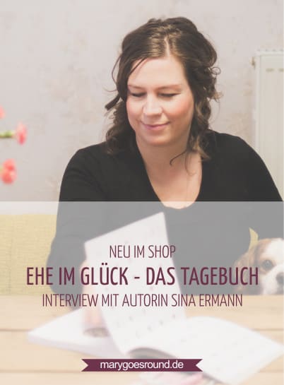 "Ehe im Glück - Unsere Hochzeitstage", Interview mit Autorin Sina Ermann | marygoesround.de