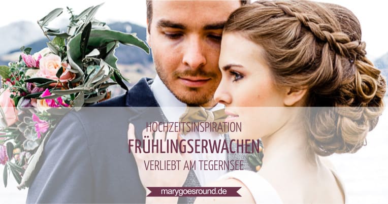 Hochzeitsinspiration: Frühlingserwachen (Tegernsee), Titelbild | marygoesround.de
