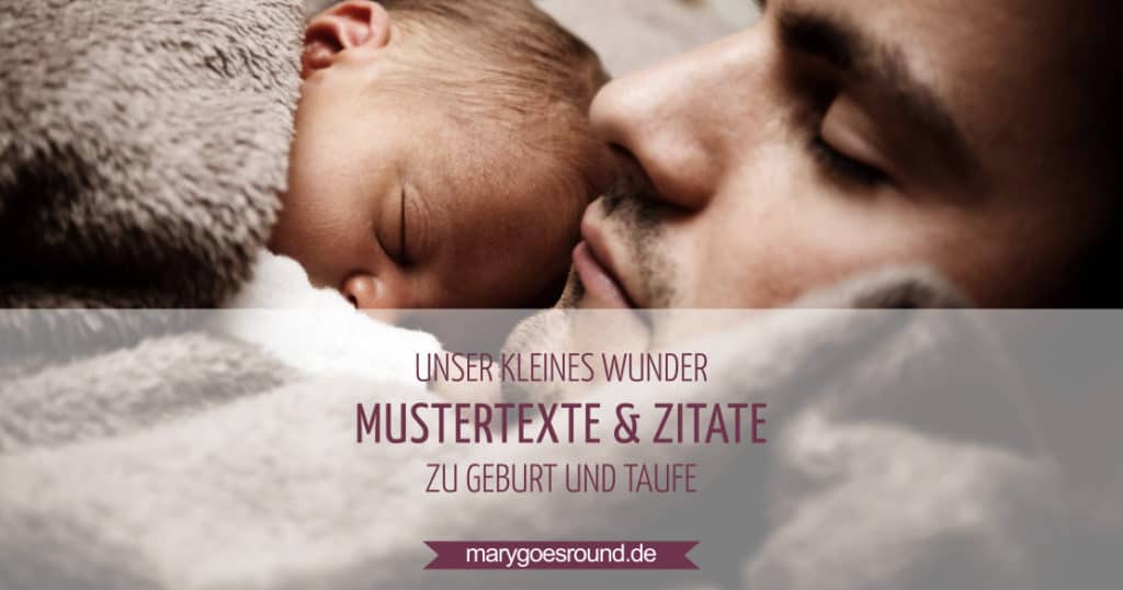 Mustertexte und Zitate zu Geburt und Taufe | marygoesround.de