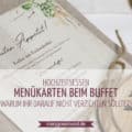 Hochzeitsessen: Menükarten beim Buffet - Darum solltet ihr nicht darauf verzichten! | marygoesround.de