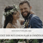 Hochzeitsplanung: Der berühmte Plan B | marygoesround®