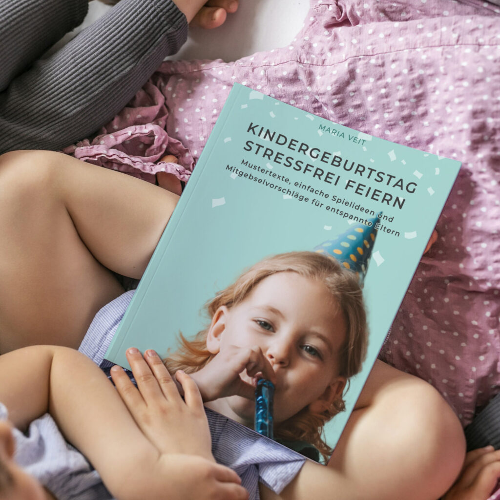 "Kindergeburtstag stressfrei feiern" (Printausgabe) für entspannte Eltern mit Mustertexten, Spielideen und Mitgebsel Inspirationen