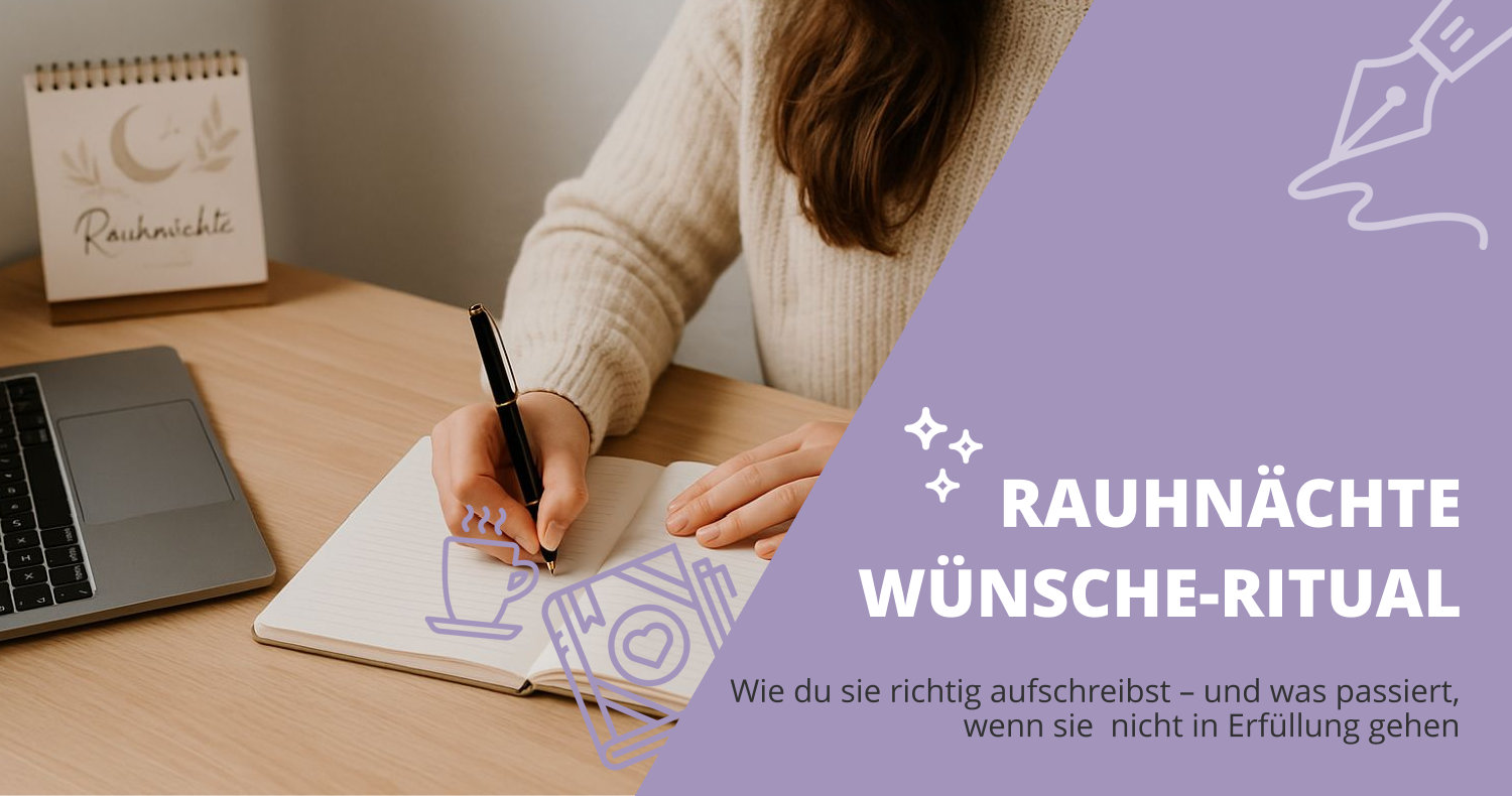 Rauhnächte Wünsche: Wie du sie richtig aufschreibst – und was passiert, wenn sie nicht in Erfüllung gehen