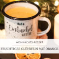 Rezept: Fruchtiger Glühwein mit Orange | marygoesround®