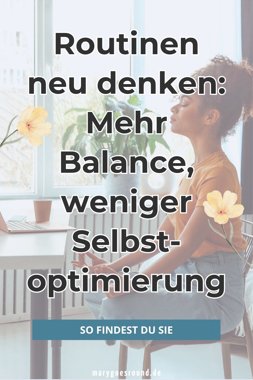 Routinen, die wirklich gegen den Stress im Alltag helfen